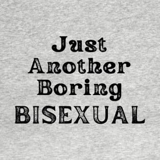 Just Another Boring Bisexual T-Shirt